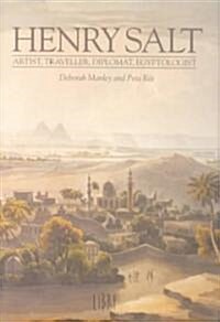 Henry Salt : Artist, Traveller, Diplomat, Egyptologist (Hardcover)