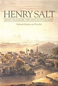 Henry Salt : Artist, Traveller, Diplomat, Egyptologist (Paperback)