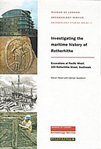 Investigating the Maritime History of Rotherhithe (Paperback)