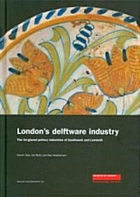 Londons Delftware Industry (Hardcover)