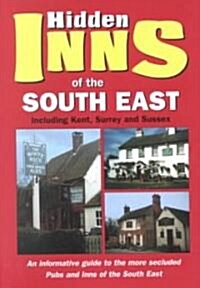 The Hidden Inns of the South East (Paperback)