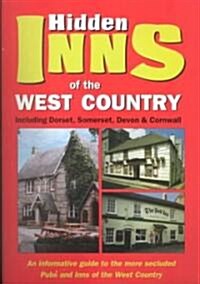 Hidden Inns of the West Country Including Dorset, Somerset, Devon & Cornwall (Paperback)