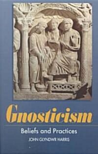 Gnosticism: Beliefs and Practices (Paperback)