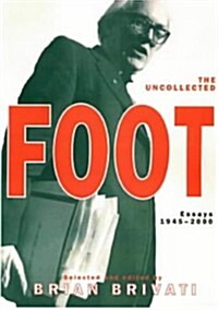 The Uncollected Michael Foot (Hardcover)