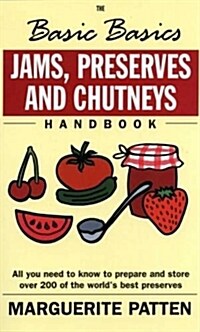 The Basic Basics Jams, Preserves and Chutneys Handbook (Paperback)