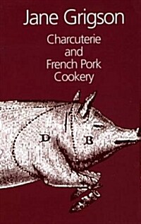 Charcuterie and French Pork Cookery (Hardcover, New ed)