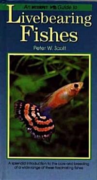 An Interpet Guide to Livebearing Fishes (Hardcover)