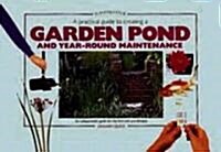 A Practical Guide to Creating a Garden Pond And Year-round Maintenance (Hardcover)