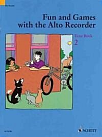 Fun and Games with the Alto Recorder : Tune Book 2 (Paperback)