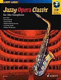 Jazzy Opera Classix: For Alto Saxophone (Hardcover)