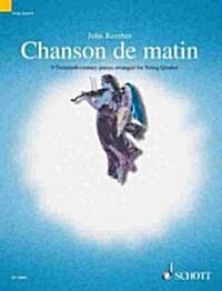 Chanson De Matin : 8 Twentieth-Century Pieces for String Quartet (Paperback)