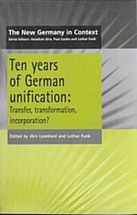 Ten Years of German Unification (Paperback)