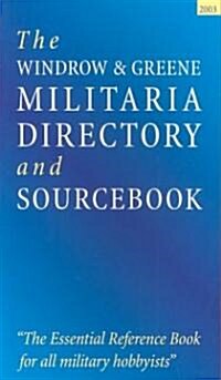 The Windrow & Greene Militaria Directory and Sourcebook: The Essential Reference Book for All Military Hobbyists                                     (Paperback, 2003)