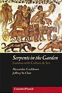 Serpents in the Garden: Liaisons with Culture & Sex (Paperback)