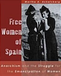 Free Women of Spain : Anarchism and the Struggle for the Emancipation of Women (Paperback)