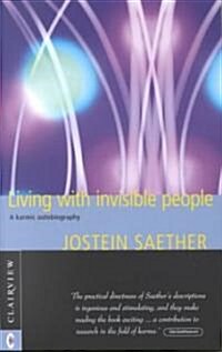 Living with Invisible People : A Karmic Autobiography (Paperback)