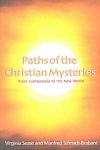 Paths of the Christian Mysteries : From Compostela to the New World (Paperback)