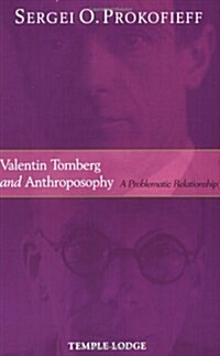 Valentin Tomberg and Anthroposophy : A Problematic Relationship (Paperback)