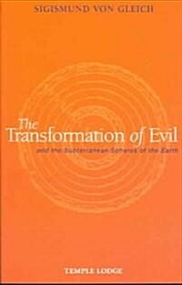 The Transformation of Evil and the Subterranean Spheres of the Earth (Paperback)