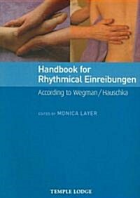 Handbook for Rhythmical Einreibungen : According to Wegman/Hauschka (Paperback)