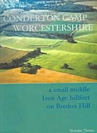 Conderton Camp, Worcestershire: A Small Middle Iron Age Hillfort on Bredon Hill (Paperback)