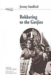 Rokkering with the Gorjios : Conversations with Gypsies in the Early 1970s (Paperback, Revised ed)