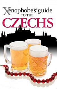 The Xenophobes Guide to the Czechs (Paperback)