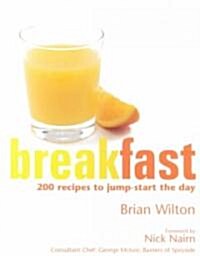 Breakfast: 200 Recipes to Enjoy Any Time (Paperback)