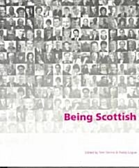 Being Scottish : Personal Reflections on Scottish Identity Today (Paperback)