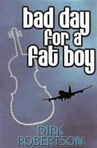 Bad Day for a Fat Boy (Paperback)