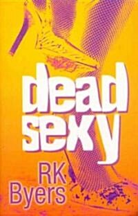 Dead Sexy (Paperback)