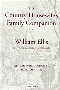 The Country Housewifes Family Companion (Hardcover, facsim of 1750 ed)