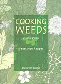 Cooking Weeds : Vegetarian Recipes (Paperback)