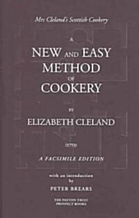 A New and Easy Method of Cookery: A Fascsimile Edition (Hardcover)