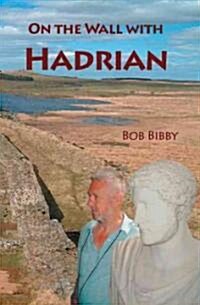 On the Wall with Hadrian (Paperback)
