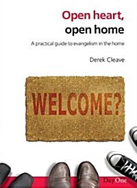 Open Heart, Open Home: A Practical Guide to Evangelism in the Home (Paperback)