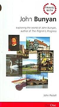 Travel with John Bunyan: Exploring the World of John Bunyan, Author of the Pilgrims Progress (Paperback)