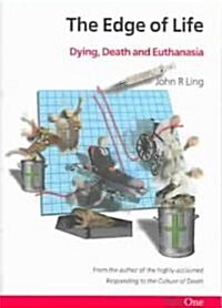 The Edge of Life: Dying, Death and Euthanasia (Paperback)