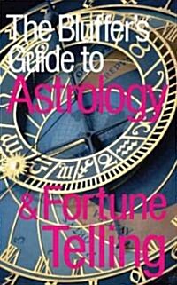 Bluffers Guide to Astrology & Fortune Telling (Paperback)