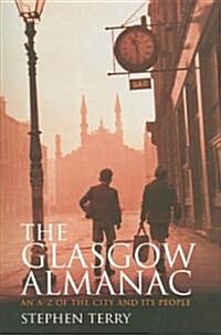 The Glasgow Almanac : An A-Z of the City and Its People (Paperback)