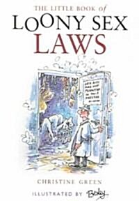 The Little Book of Loony Sex Laws (Paperback)