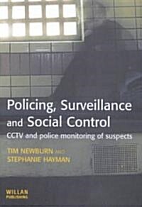 Policing, Surveillance and Social Control (Hardcover)