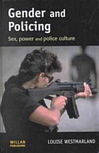 Gender and Policing : Sex, Power and Police Culture (Hardcover)