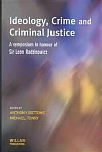 Ideology, Crime and Criminal Justice (Hardcover)