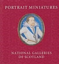 Portrait Miniatures From The National Galleries Of Scotland (Paperback)