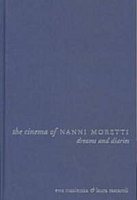 The Cinema of Nanni Moretti (Hardcover)