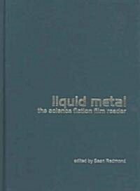 Liquid Metal – The Science Fiction Film Reader (Hardcover)