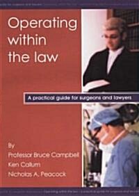 Operating within the law : A practical guide for surgeons and lawyers (Paperback)