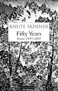 Fifty Years: Poems 1957 - 2007 (Paperback)