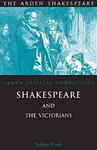 Shakespeare and the Victorians (Paperback)